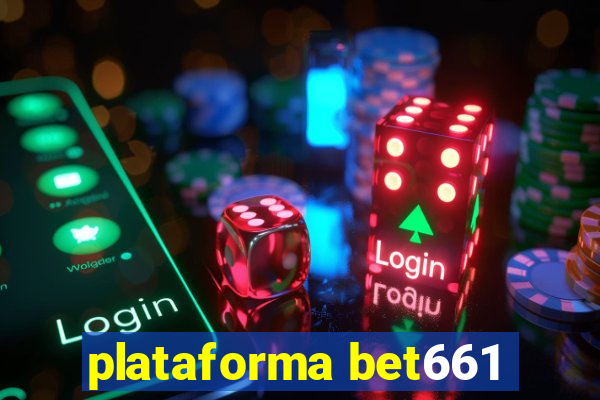 plataforma bet661